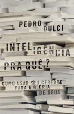 Inteligência pra que?