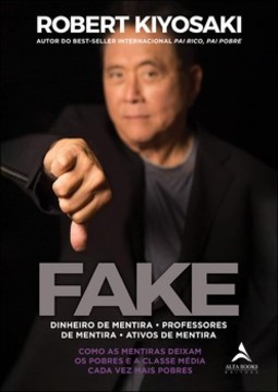 Fake: como as mentiras deixam os pobres e a classe média cada vez mais pobres