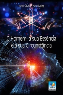 O homem, a sua essência e a sua circunstância
