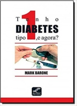 Tenho Diabetes Tipo 1, E Agora?