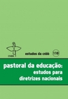 Pastoral da educação: estudos para diretrizes nacionais