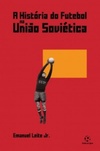 A história do futebol na União Soviética (Drible de Letra)