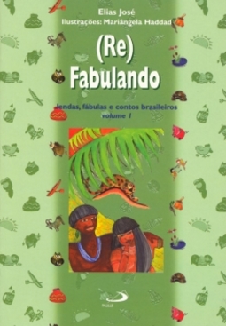 (Re)Fabulando: lendas, fábulas e contos brasileiros