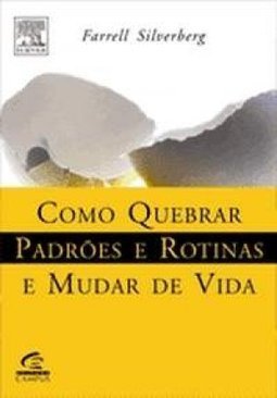 Como Quebrar Padrões e Rotinas e Mudar de Vida