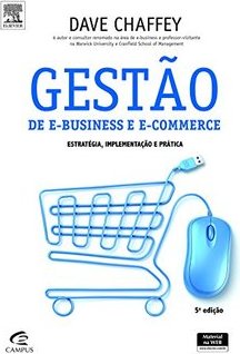 Gestão de e-business e e-commerce: estratégia, implementação e prática