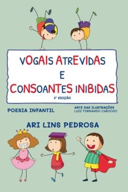 Vogais atrevidas e consoantes inibidas: poesia infantil