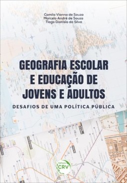 Geografia escolar e educação de jovens e adultos: desafios de uma política pública