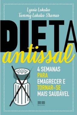 Dieta antissal: 4 semanas para emagrecer e tornar-se mais saudável