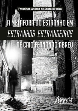 A metáfora do estranho em estranhos estrangeiros de caio fernando abreu