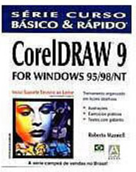 Série Curso Básico e Rápido : CorelDraw 9 For Windows 95/98/NT