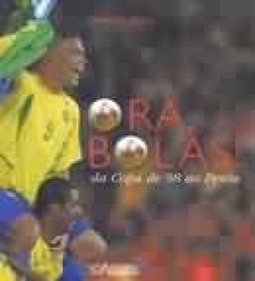 Ora, Bolas! da Copa de 98 ao Penta