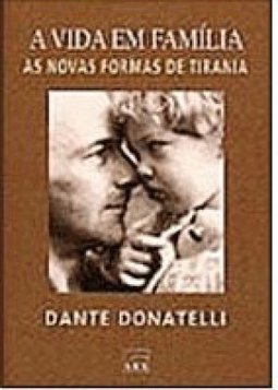 A Vida em Família: as Novas Formas de Tirania