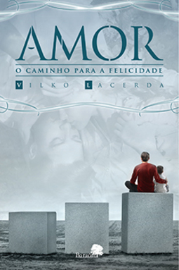 Amor: O caminho para a felicidade