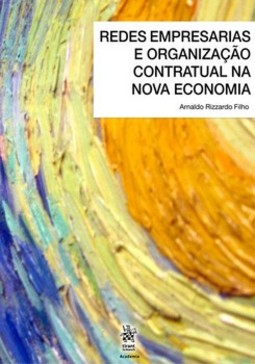 Redes empresariais e organização contratual na nova economia