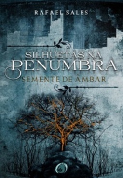 Semente de Âmbar (Silhuetas na Penumbra #1)