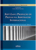 Soft law e produção de provas na arbitragem internacional