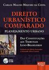 Direito Urbanístico Comparado - Planejamento Urbano - Das Constituições aos Tribunais Luso-Brasileiros