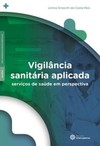 Vigilância sanitária aplicada: serviços de saúde em perspectiva