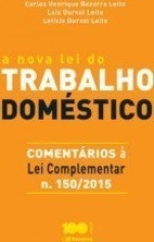 A nova lei do trabalho doméstico: comentários à lei complementar n. 150/2015