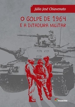O Golpe de 1964 e a ditadura militar