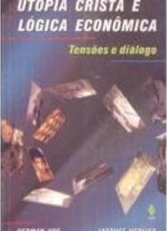 Utopia Crista e Lógica Econômica: Tensões e Dialog