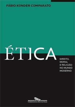 ETICA: DIREITO, MORAL E RELIGIAO NO MUNDO MODERNO