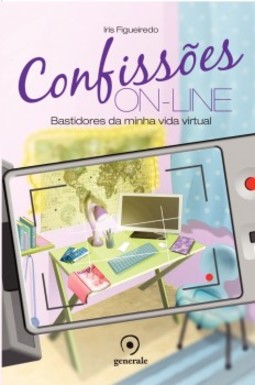 Confissões On-line: Bastidores da minha vida virtual
