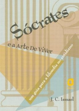 Sócrates e a Arte de Viver: um Guia para a Filosofia no Cotidiano