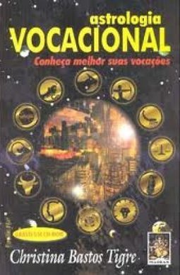 Astrologia Vocacional : Conheça Melhor suas Vocações