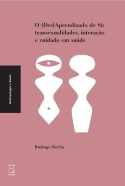 O (des)aprendizado de si: transexualidades, interação e cuidado em saúde
