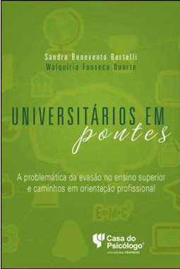 Universitários em pontes: a problemática da evasão no ensino superior e caminhos em orientação profissional