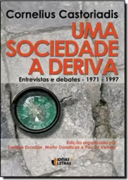 Sociedade À Deriva, Uma: Entrevistas e Debates - 1974 - 1997
