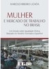 Mulher e mercado de trabalho no Brasil: Um estudo sobre igualdade efetiva baseado no modelo normativo espanhol