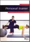 Personal Trainer - Uma Abordagem Pratica Do Treinamento Personalizado