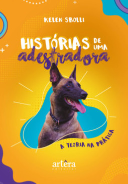 Histórias de uma adestradora: a teoria na prática
