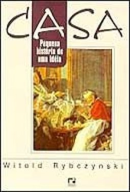 Casa: Pequena História de Uma Idéia