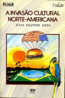 A Invasão Cultural Norte Americana