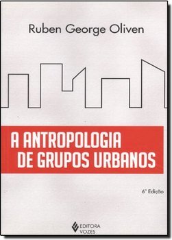 A Antropologia de Grupos Urbanos