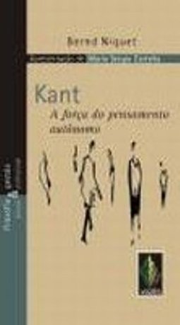 Kant - A força do pensamento autônomo