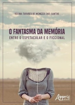 O fantasma da memória: entre o espetacular e o ficcional