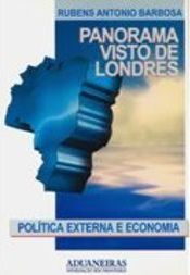 Panorama Visto de Londres: Política Externa e Econômica