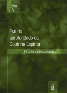 ESTUDO APROFUNDADO DA DOUTRINA ESPIRITA, V.5