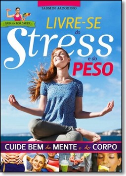 Livre-se do Stress e do Peso: Cuide Bem da Mente e do Corpo