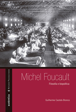 Michel Foucault: Filosofia e biopolítica