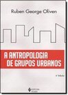 A Antropologia de Grupos Urbanos
