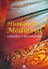 Humanismo Medieval: Caminhos e Descaminhos
