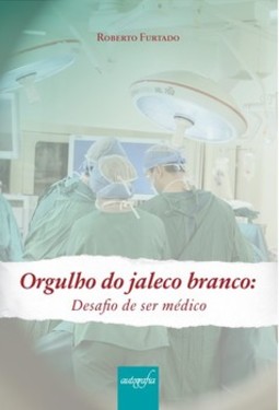 Orgulho do jaleco branco: desafio de ser médico