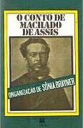 O Conto de Machado de Assis: Antologia
