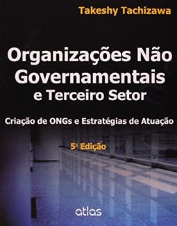 ORGANIZAÇÕES NÃO GOVERNAMENTAIS E TERCEIRO SETOR: Criação de ONGs e Estratégias de Atuação