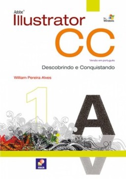 Adobe Illustrator CC - Versão em português: descobrindo e conquistando